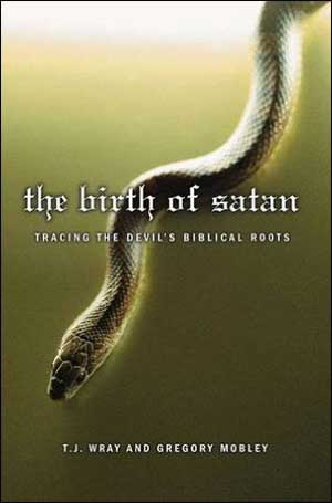 The Birth of Satan: Tracing the Devil's Biblical Roots